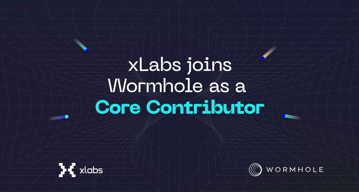 xLabs Receives Wormhole Foundation Grant to Become Core Contributor